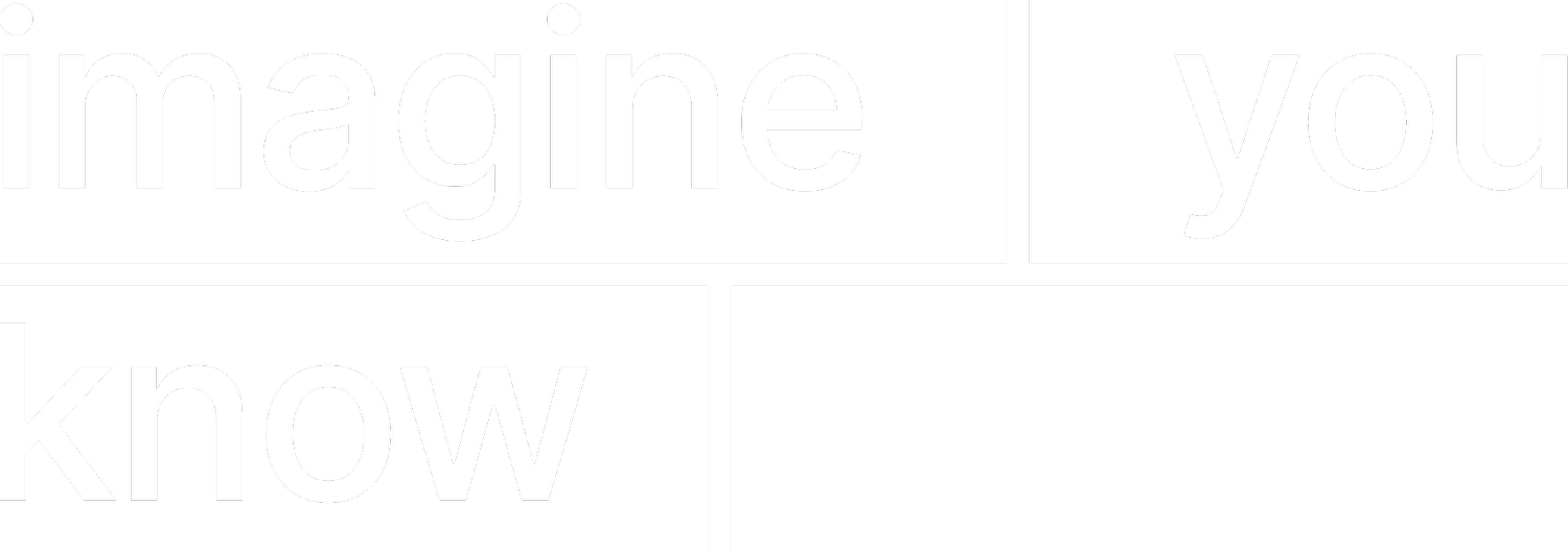 Imagine You Know